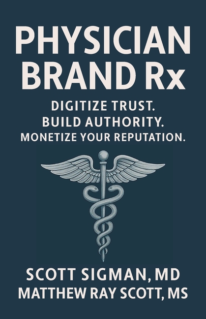 Physician Brand Rx: Digitize Trust. Build Authority. Monetize Your Reputation.