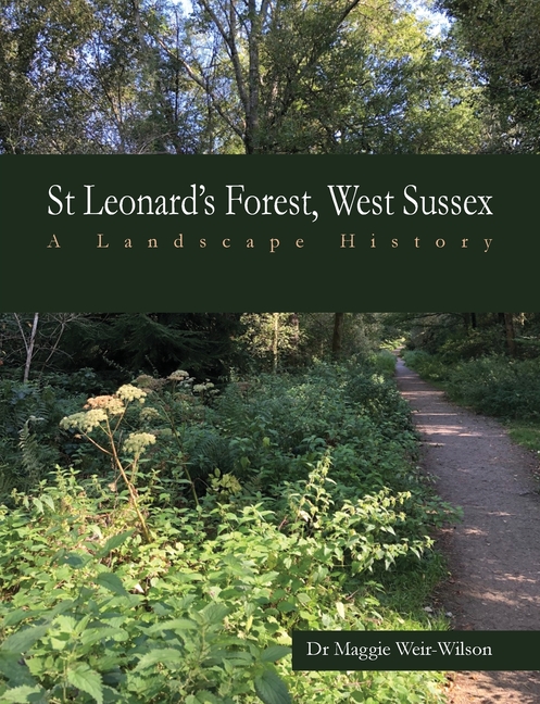 St Leonard's Forest, West Sussex: A Landscape History
