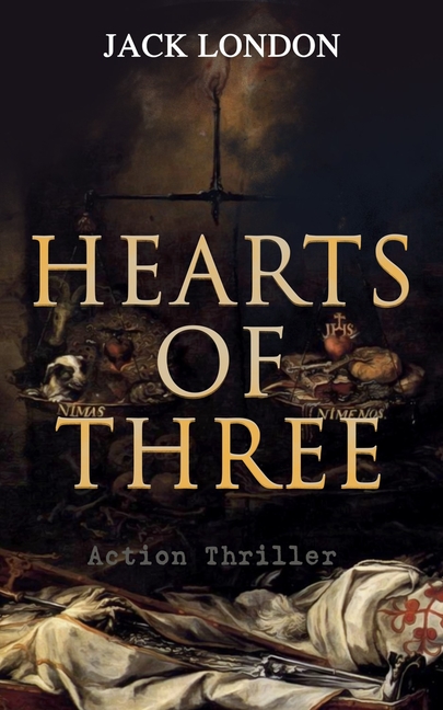 HEARTS OF THREE (Action Thriller): A Treasure Hunt Tale