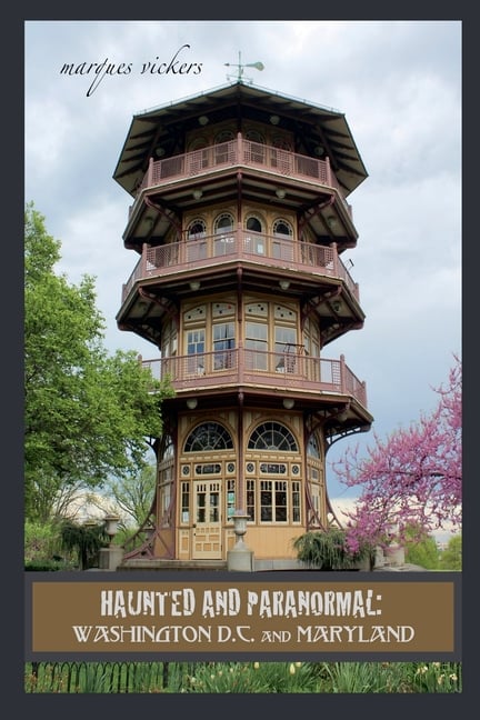 Haunted and Paranormal: Washington D.C. and Maryland