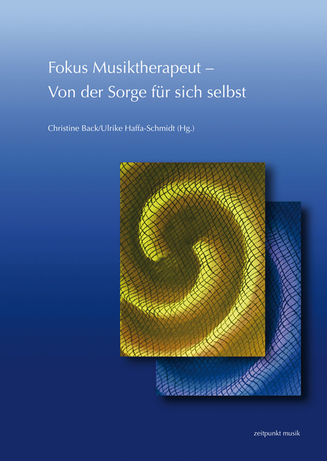 Fokus Musiktherapeut -Von Der Sorge Für Sich Selbst: 26. Musiktherapie-Tagung Am Freien Musikzentrum München E. V. (3.-4. März 2018)