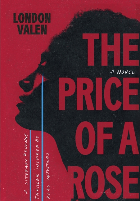 The Price of a Rose: A Literary Revenge Thriller Inspired by Real Injustices