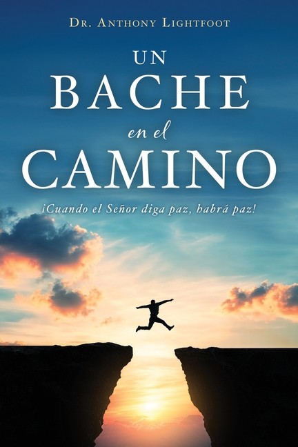 Un Bache en el Camino: ¡Cuando el Señor diga paz, habrá paz!