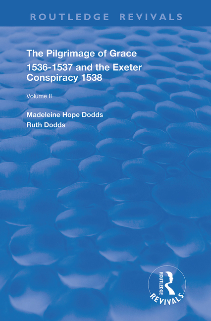 The Pilgrimage of Grace, 1526-1537, and The Exeter Conspiracy, 1538: Volume 2