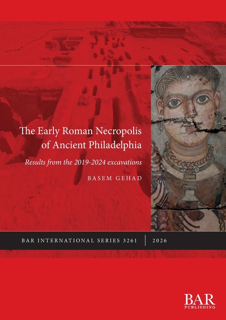 The Early Roman Necropolis of Ancient Philadelphia: Results from the 2019-2024 excavations