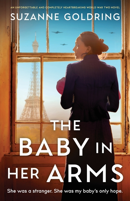 The Baby in Her Arms: An unforgettable and completely heartbreaking World War Two novel