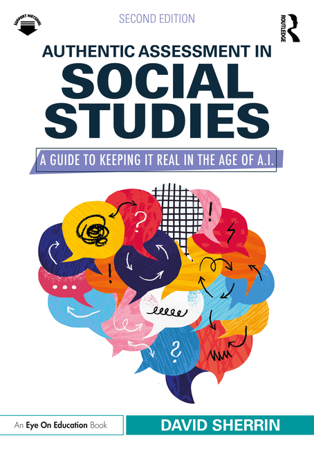 Authentic Assessment in Social Studies: A Guide to Keeping It Real in the Age of A.I.