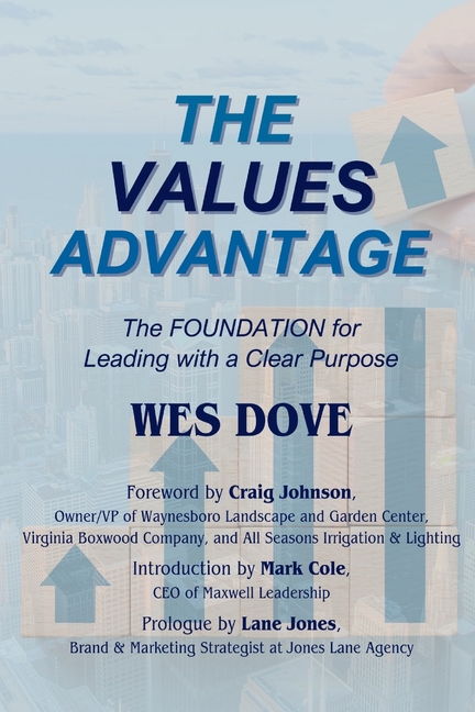 The Values Advantage: The Foundation for Leading with a Clear Purpose
