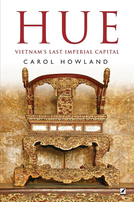 Hue: Vietnam's Last Imperial Capital