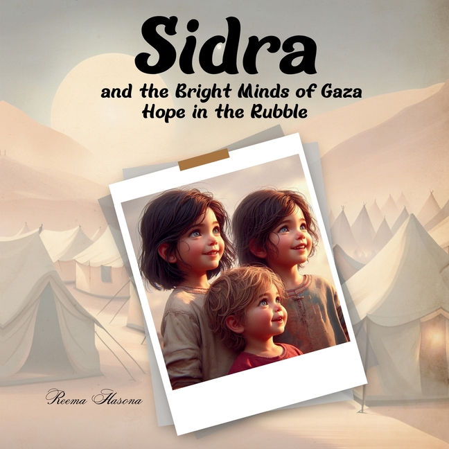 Sidra and the Bright Minds of Gaza: Hope in the Rubble