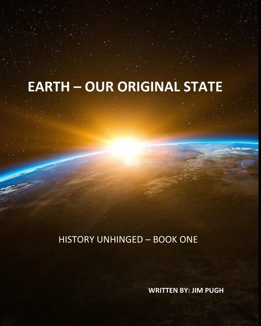 History Unhinged: Earth - Our Original State