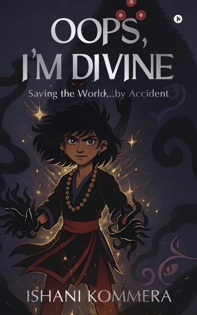 Oops, I'm Divine: Saving the World...by Accident