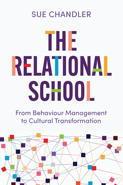 The Relational School: From Behaviour Management to Cultural Transformation