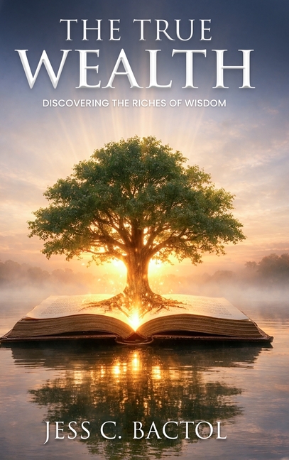 The True Wealth: Discovering the Richness of Wisdom