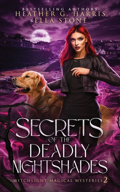 Secrets of the Deadly Nightshades: An Urban Fantasy Novel