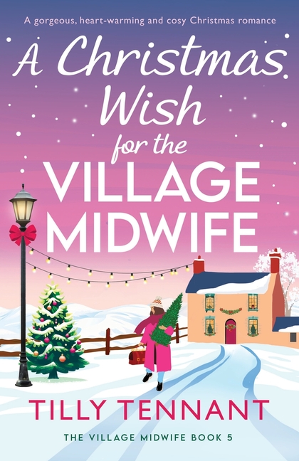 A Christmas Wish for the Village Midwife: A gorgeous, heart-warming and cosy Christmas romance