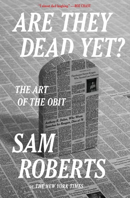 Are They Dead Yet?: The Art of the Obit