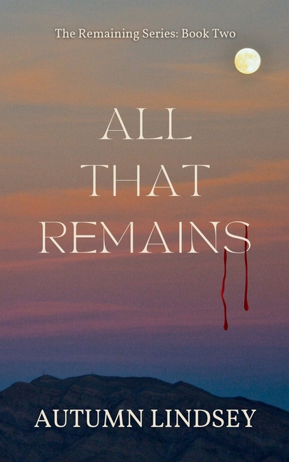 All That Remains: Book Two
