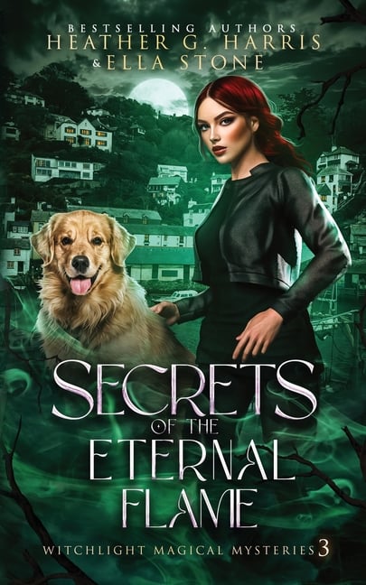 Secrets of the Eternal Flame: An Urban Fantasy Novel