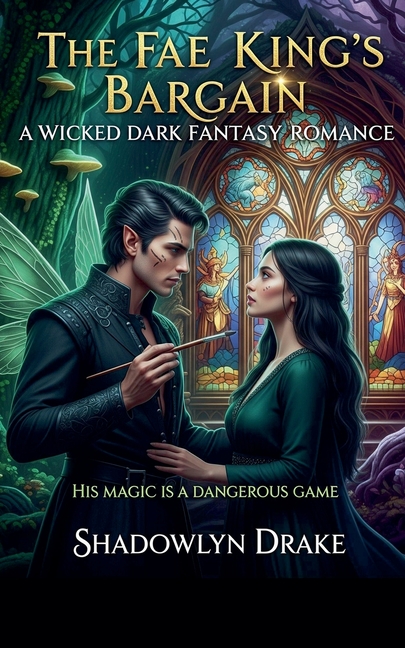 The Fae King's Bargain: A Wicked Dark Fantasy Romance