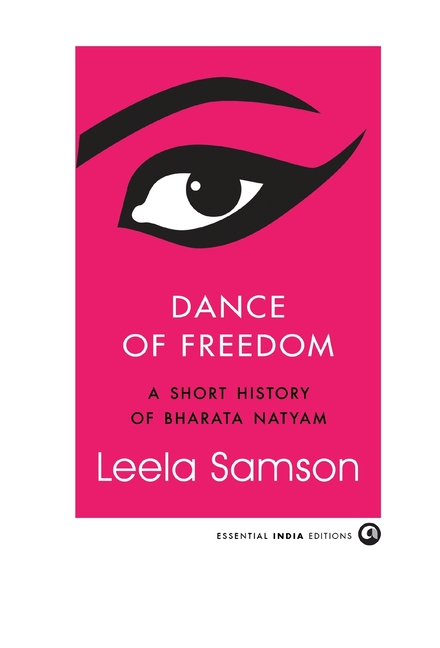 Dance of Freedom: A Short History of Bharata Natyam