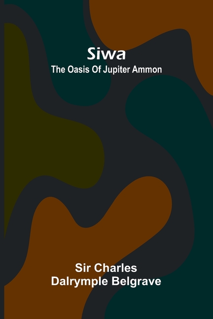 Siwa: the oasis of Jupiter Ammon