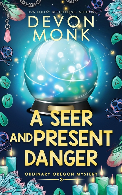 A Seer and Present Danger: A Magical Small Town Cozy Mystery