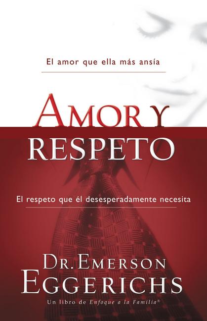 El Amor Y Respeto = Love and Respect