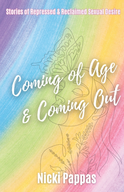 Coming of Age and Coming Out: Stories of Repressed and Reclaimed Sexual Desire