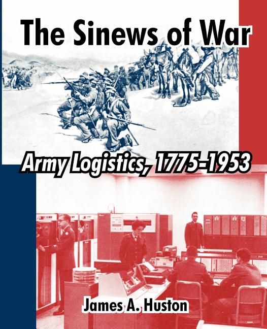 The Sinews of War: Army Logistics, 1775-1953