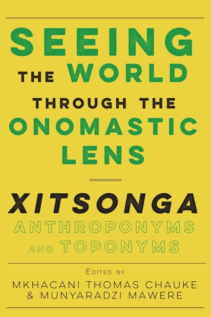 Seeing the World through the Onomastic Lens: Xitsonga Anthroponyms and Toponyms