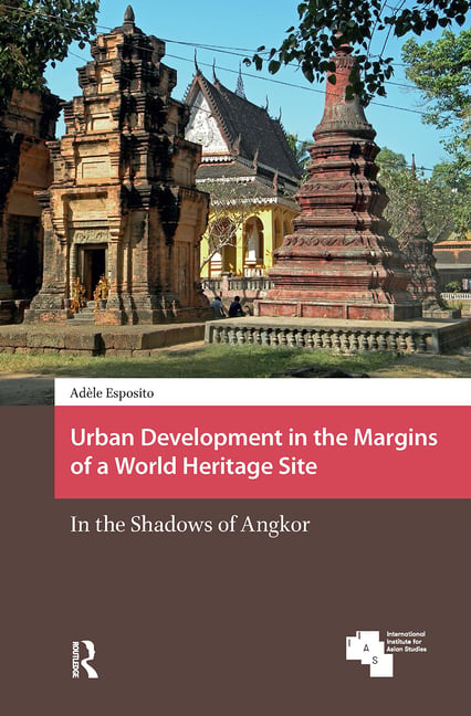 Urban Development in the Margins of a World Heritage Site: In the Shadows of Angkor