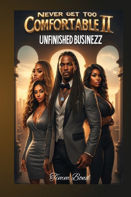 Never Get Too Comfortable II: Unfinished Businezz