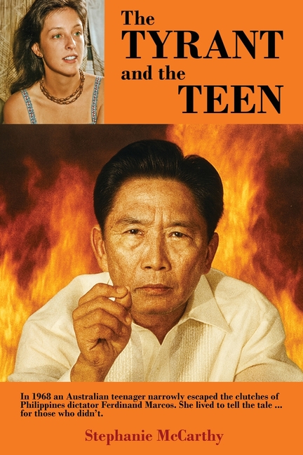 The Tyrant and the Teen: In 1968 an Australian teenager narrowly escaped the clutches of Philippines dictator Ferdinand Marcos. She lived to tell the
