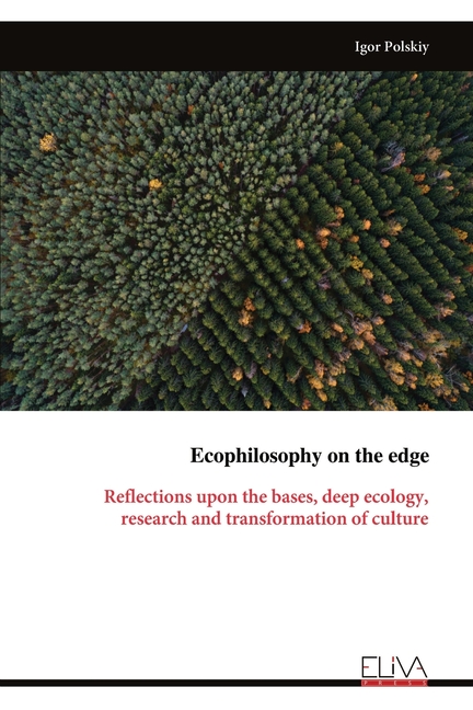 Ecophilosophy on the edge: Reflections upon the bases, deep ecology, research and transformation of culture