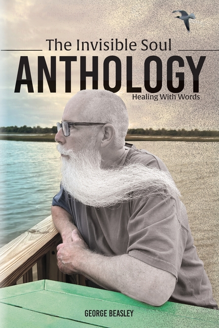 The Invisible Soul Anthology: Healing With Words