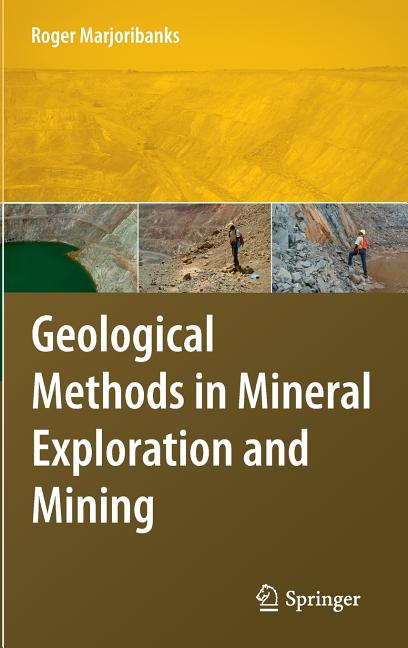 Geological Methods in Mineral Exploration and Mining