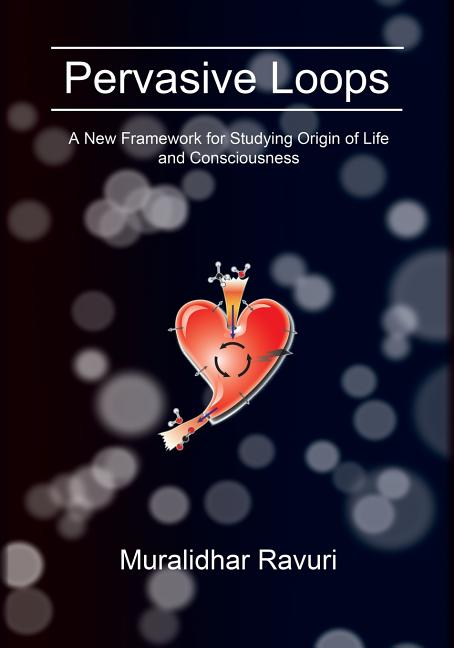 Pervasive Loops: A New Framework for Studying Origin of Life and Consciousness