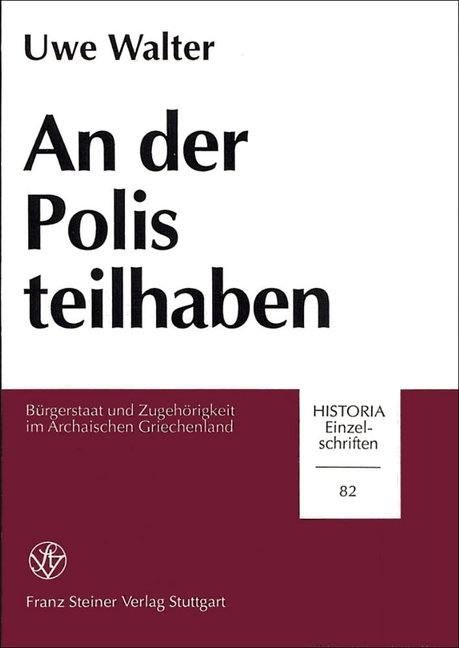 An Der Polis Teilhaben: Burgerstaat Und Zugehorigkeit Im Archaischen Griechenland