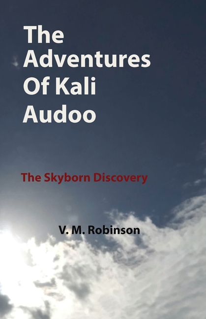 The Adventures of Kali Audoo: The Skyborn Discovery