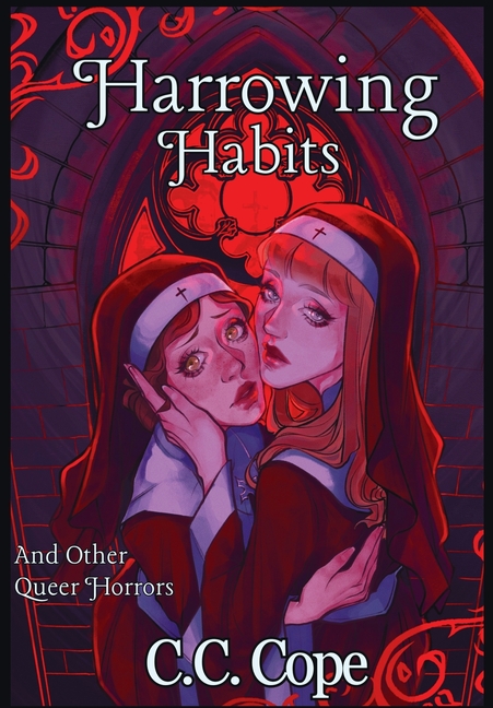Harrowing Habits: And Other Queer Horrors