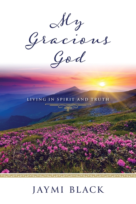My Gracious God: Living in Spirit and Truth