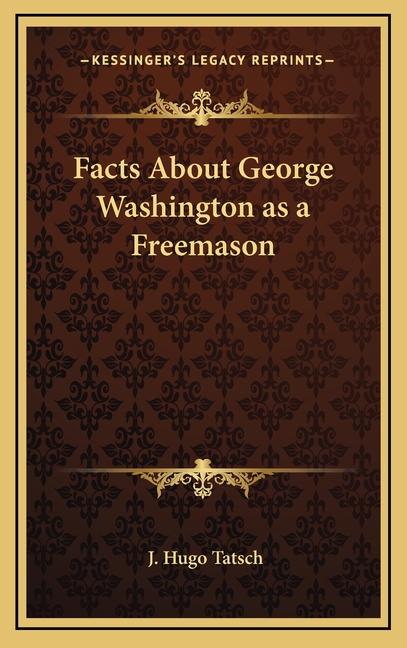 Facts About George Washington as a Freemason