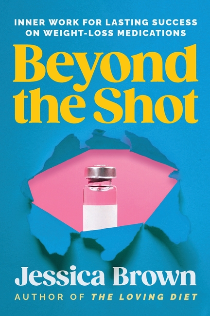 Beyond The Shot: Inner Work for Lasting Success on Weight-Loss Medications