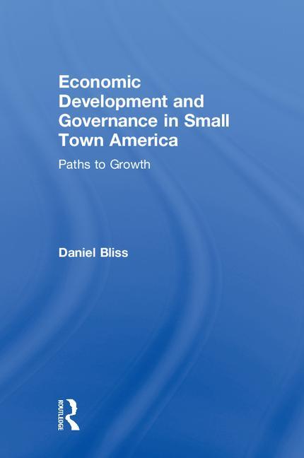 Economic Development and Governance in Small Town America: Paths to Growth