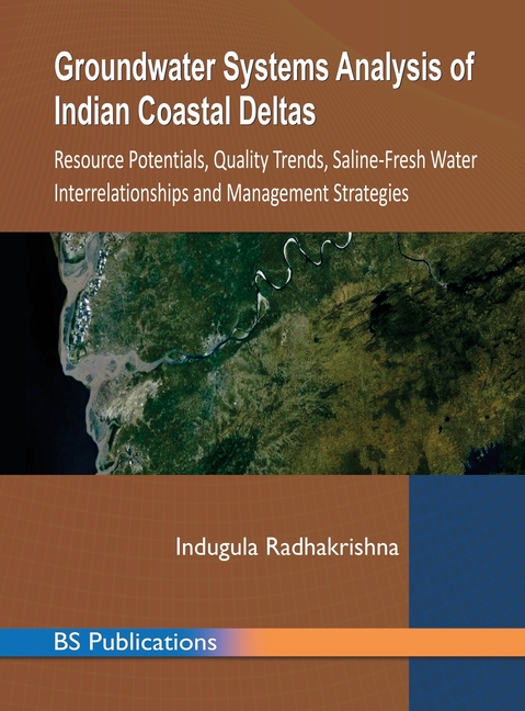 Groundwater Systems Analysis of Indian Coastal Deltas: Resource Potentials, Quality Trends, Saline-Fresh Water Interrelationships and Management Strat