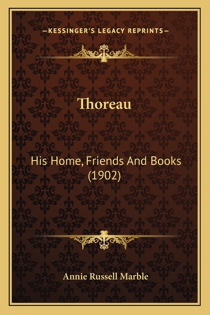 Thoreau: His Home, Friends And Books (1902)