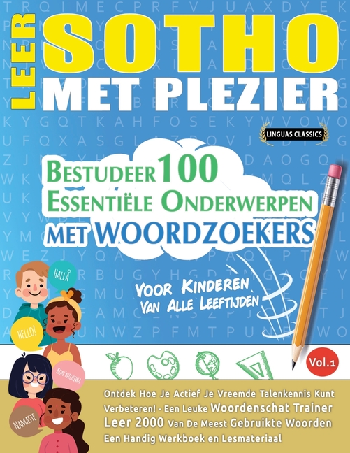 Leer Sotho Met Plezier - Voor Kinderen: Van Alle Leeftijden - Bestudeer 100 Essentiële Onderwerpen Met Woordzoekers - Vol.1