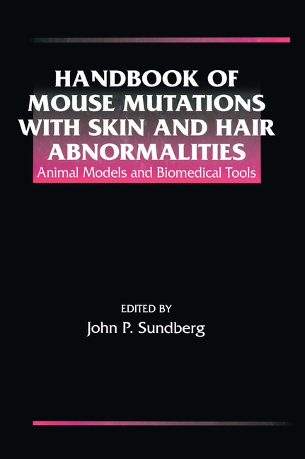 Handbook of Mouse Mutations with Skin and Hair Abnormalities: Animal Models and Biomedical Tools