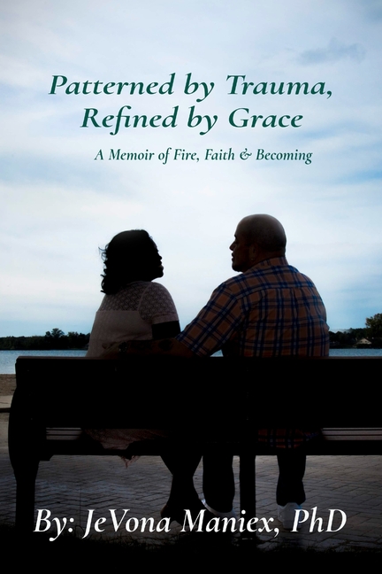 Patterned by Trauma Refined by Grace